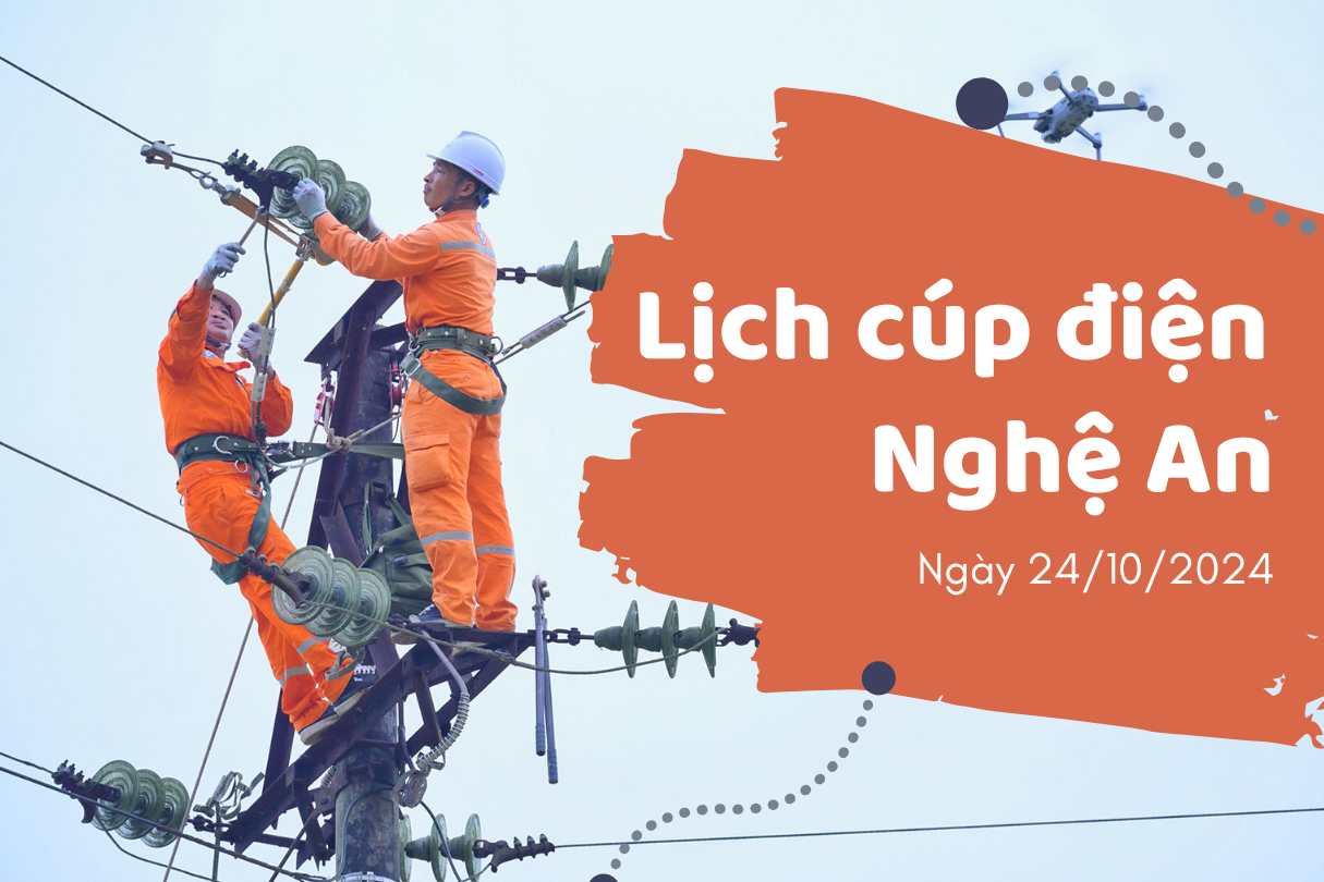 Lịch cúp điện ở Nghệ An ngày 24/10/2024