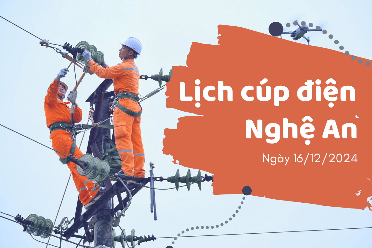 Lịch cúp điện Nghệ An ngày 16/12/2024